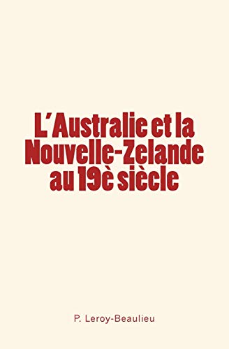 Imagen de archivo de L'Australie et la Nouvelle-Zelande au 19 sicle (French Edition) a la venta por Book Deals