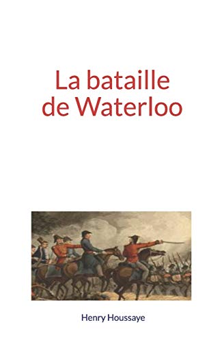 Stock image for La bataille de Waterloo for sale by Revaluation Books