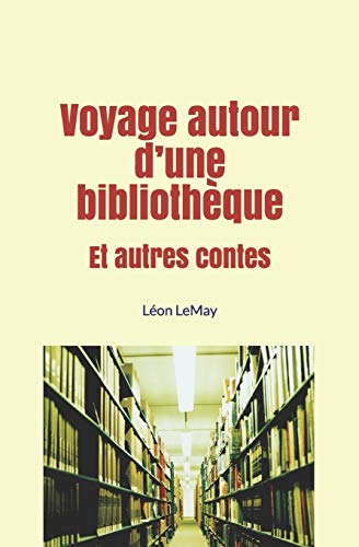 Imagen de archivo de Voyage autour d une bibliothque: Et autres contes a la venta por Revaluation Books