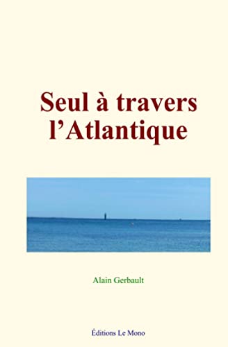 Beispielbild fr Seul  travers l?Atlantique (French Edition) zum Verkauf von GF Books, Inc.