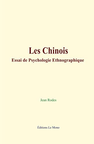 Imagen de archivo de Les Chinois : Essai de psychologie ethnographique (French Edition) a la venta por Book Deals