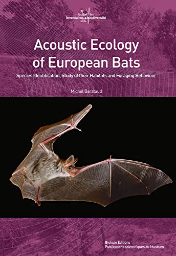 9782366621440: ACOUSTIC ECOLOGY OF EUROPEAN BATS - SPECIES IDENTIFICATION, STUDY OF THEIR HABIT (0001)