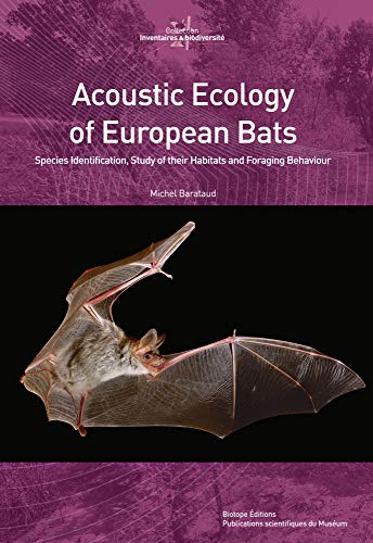 Stock image for Acoustic Ecology of European Bats Species Identification, Study of their Habitats and Foraging Behaviour for sale by Okmhistoire