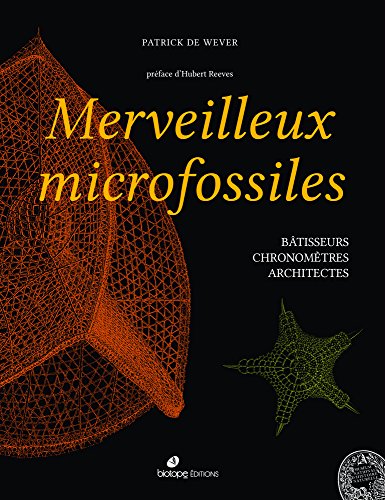 Stock image for Merveilleux microfossiles: Btisseurs, chronomtres, architectes for sale by Ammareal