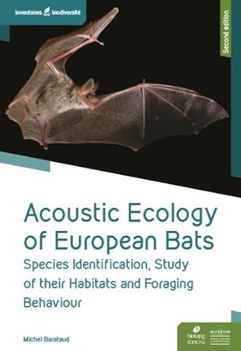 Stock image for ACOUSTIC ECOLOGY OF EUROPEAN BATS - SPECIES IDENTIFICATION, STUDY OF HABITATS (OUVRAGES NATIONAUX DE REFERENCE) for sale by medimops