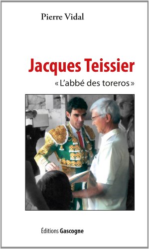 Stock image for Jacques Teissier l'abb des torros for sale by Ammareal