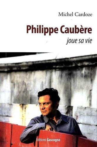 9782366660562: Philippe Caubre joue sa vie