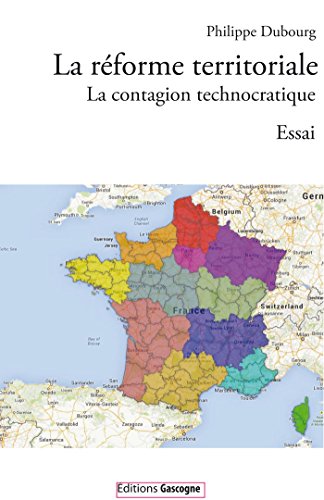 9782366660784: La rforme territoriale: La contagion technocratique