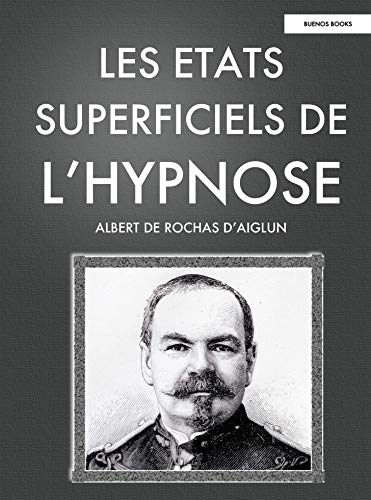 Beispielbild fr Les Etats Superficiels de l'Hypnose [Broch] D'aiglun, Alb rochas zum Verkauf von BIBLIO-NET