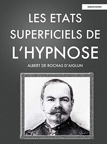 Stock image for Les Etats Superficiels de l'Hypnose [Broch] D'aiglun, Alb rochas for sale by BIBLIO-NET