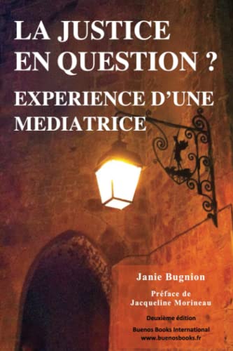 Beispielbild fr La justice en question? Experience d'une mediatrice - Une exploration pluridisciplinaire de la mediation dans les contextes penal, social et sanitaire [Broch] Bugnion, Janie et Morineau, Jacqueline zum Verkauf von BIBLIO-NET