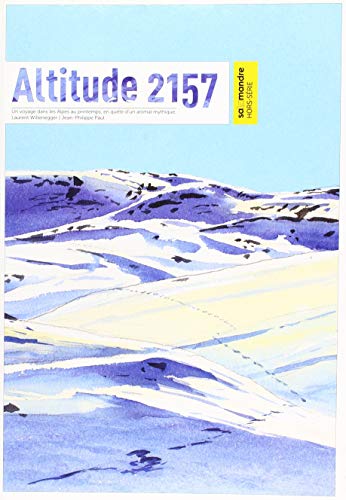 9782366720174: Altitude 2157: Un voyage dans les Alpes au printemps, en qute d'un animal mythique