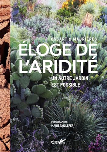 Beispielbild fr Eloge De L'aridit : Un Autre Jardin Est Possible zum Verkauf von RECYCLIVRE