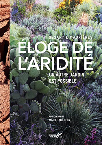 Stock image for Eloge De L'aridit : Un Autre Jardin Est Possible for sale by RECYCLIVRE
