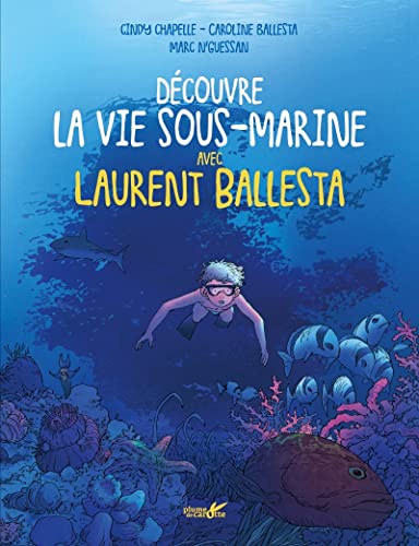 Stock image for D couvre la vie marine avec Laurent Ballesta for sale by WorldofBooks