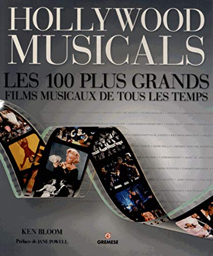 Stock image for HOLLYWOOD MUSICALS. LES 100 PLUS GRANDS FILMS MUSICAUX DE TOUS LES TEMPS: LES 100 PLUS GRANDS MUSICALS DE TOUS LES TEMPS. for sale by Ammareal
