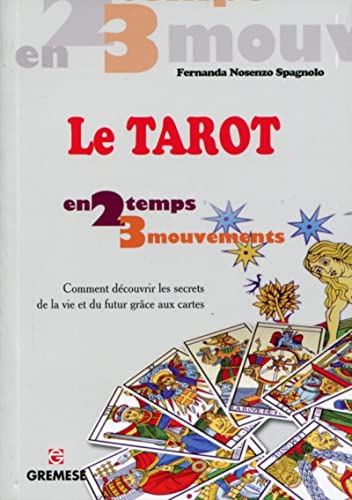 9782366770315: Les tarots: Comment dcouvrir les secrets de la vie et du futur grce aux cartes.