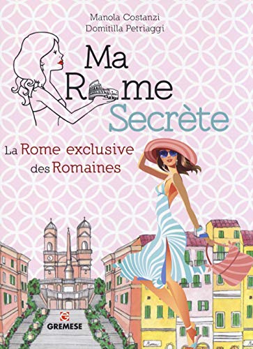 Stock image for Ma Rome secrte : La Rome exclusive des romaines for sale by Ammareal
