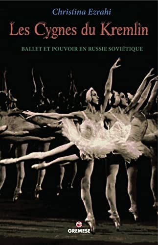 9782366770582: Les cygnes du Kremlin: Ballet et pouvoir en Russie sovitique