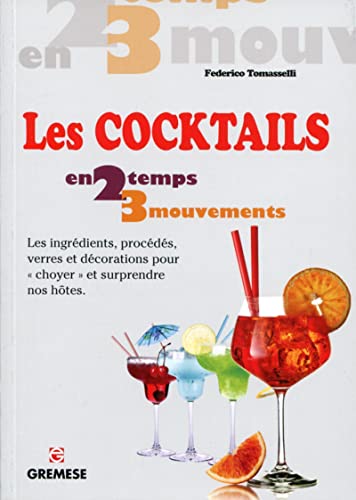 Beispielbild fr Les cocktails : Les ingrdients, procds, verres et dcorations pour zum Verkauf von Revaluation Books