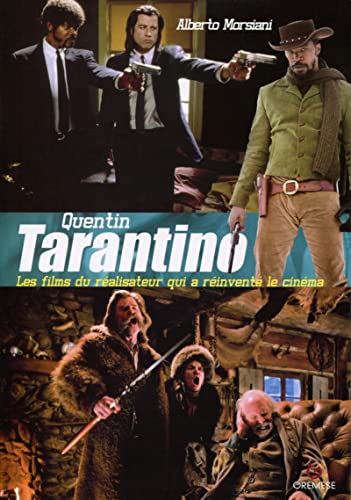 Beispielbild fr Quentin Tarantino : Les films du ralisateur qui a rinvent le cinma zum Verkauf von Revaluation Books