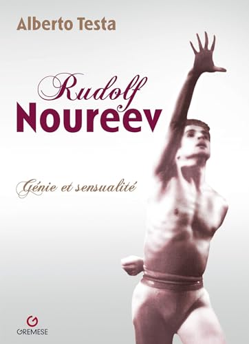 9782366772296: Rudolf Noureev: Gnie et sensualit
