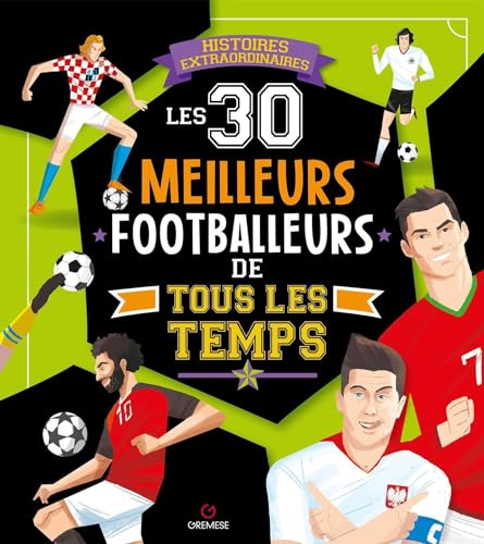 Beispielbild fr Les 30 meilleurs footballeurs de tous les temps zum Verkauf von Gallix