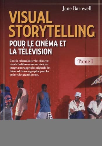 Beispielbild fr Visual Storytelling pour le cinma et la tlvision et#8211; vol. 1 zum Verkauf von Gallix
