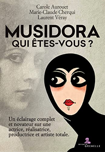 Beispielbild fr Musidora, qui tes-vous?: Un clairage complet et novateur sur une actrice, ralisatrice, productrice et artiste totale zum Verkauf von medimops