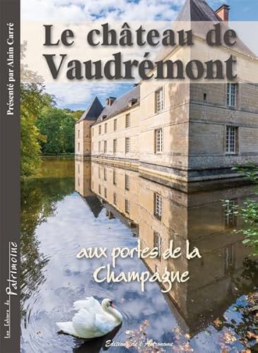 Beispielbild fr Le chteau de Vaudrmont, aux portes de la Champagne zum Verkauf von Gallix