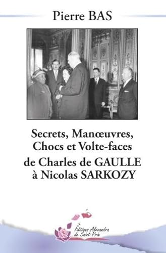 Stock image for Secrets, manoeuvres, chocs et volte-face de Charles de Gaulle  Nicolas Sarkozy for sale by Ammareal