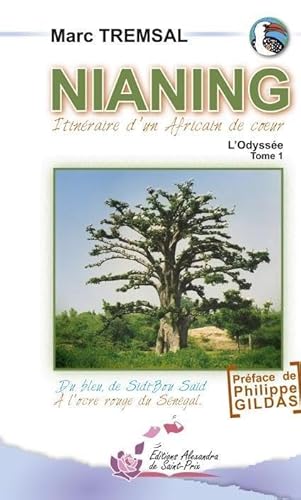 Imagen de archivo de Nianing : Itinraire d'un Africain de coeur - L'Odysse, Tome 1 a la venta por Ammareal