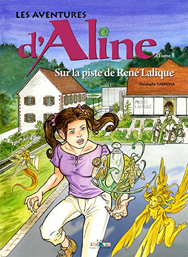 Beispielbild fr Les aventures d'Aline, Tome 8 : Sur la piste de Rene Lalique zum Verkauf von medimops
