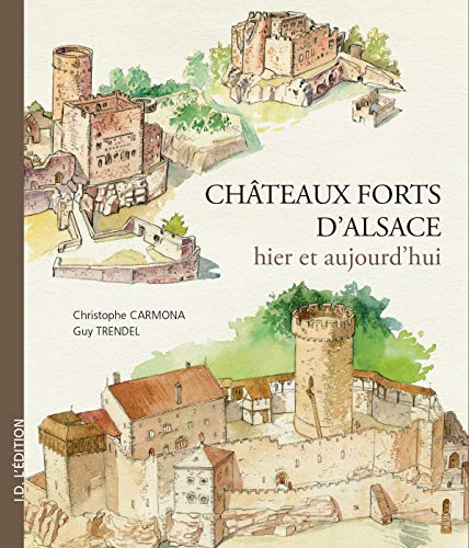 9782367010304: Chteaux forts d'Alsace hier et aujourd'hui