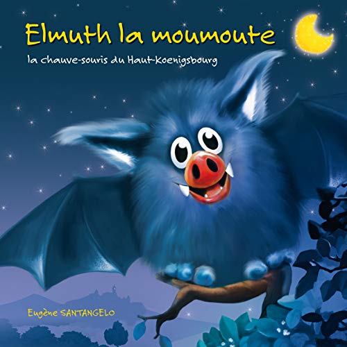 Beispielbild fr Elmuth La Moumoute : La Chauve-souris Du Haut-koenigsbourg zum Verkauf von RECYCLIVRE