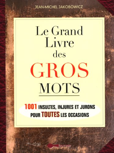 Beispielbild fr Grand Livre des Gros Mots (le) zum Verkauf von medimops