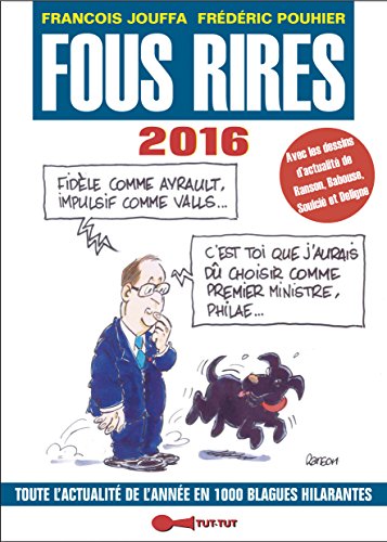 Beispielbild fr Fous rires 2016 : Toute l'actualit de l'anne en 1 000 blagues hilarantes zum Verkauf von Ammareal