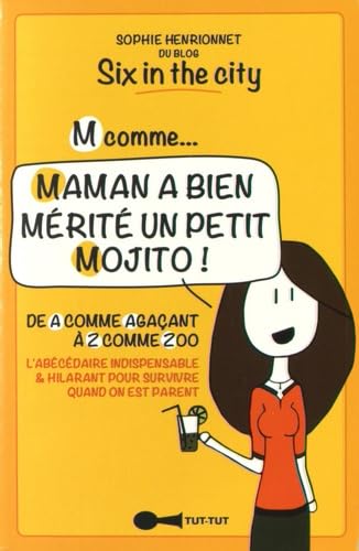 Beispielbild fr M Comme. Maman A Bien Mrit Un Petit Mojito ! : De A Comme Agaant  Z Comme Zoo : L'abcdaire I zum Verkauf von RECYCLIVRE