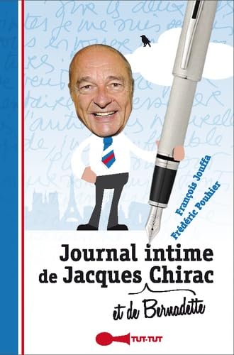9782367041278: Journal intime de Jacques (et de Bernadette) Chirac