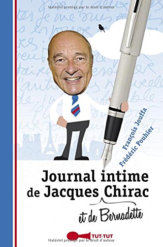 Stock image for Journal intime de Jacques (et de Bernadette) Chirac for sale by Ammareal