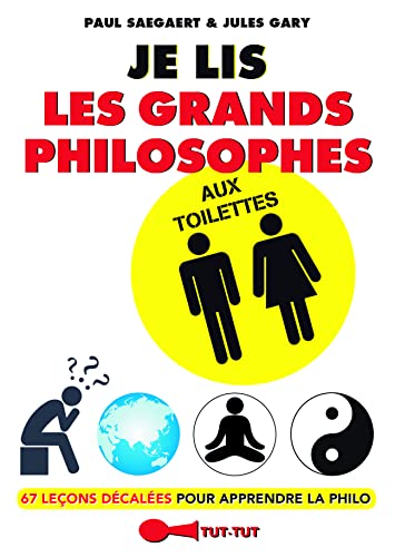 Beispielbild fr Je Lis Les Grands Philosophes Aux Toilettes : 67 Leons Dcales Pour Apprendre La Philo zum Verkauf von RECYCLIVRE