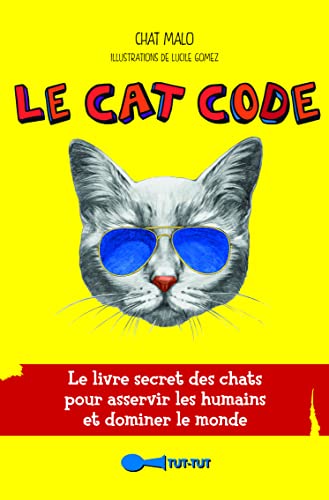 Beispielbild fr cat code ; le livre secret des chats pour asservir les humains et dominer le monde zum Verkauf von Chapitre.com : livres et presse ancienne