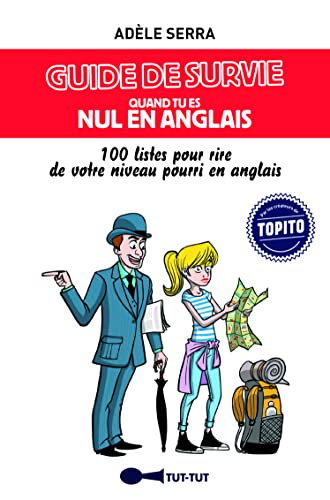 Beispielbild fr Guide De Survie Quand Tu Es Nul En Anglais : 100 Listes Pour Rire De Votre Niveau Pourri En Anglais zum Verkauf von RECYCLIVRE