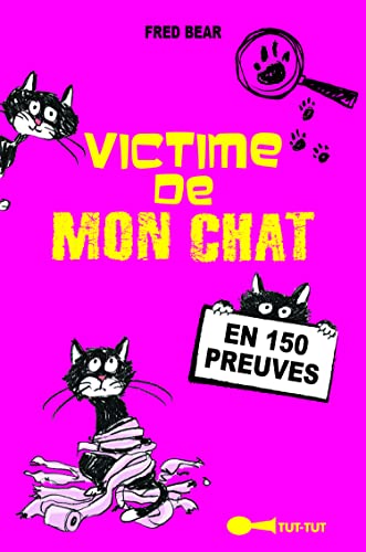 Imagen de archivo de Victime de mon chat en 150 preuves a la venta por medimops