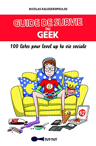 9782367042305: Guide de survie du geek : 100 listes pour level up ta vie sociale