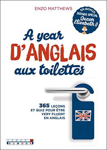 Imagen de archivo de A year d'anglais aux toilettes: 365 lecons et quiz pour tre veru fluent en anglais a la venta por GF Books, Inc.