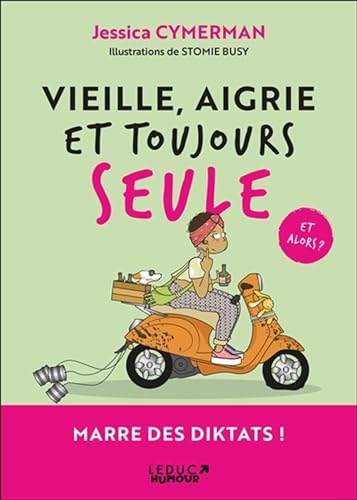 Beispielbild fr Vieille, aigrie et toujours seule et alors ?: Mon programme en 21 jours pour bien rater sa vie zum Verkauf von medimops