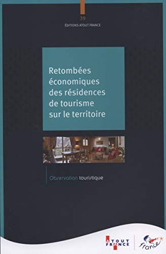 Imagen de archivo de Les retombes conomiques des rsidences de tourisme sur les territoires pour la france mtropolitaine a la venta por Ammareal