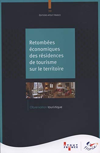 Stock image for Les retomb es  conomiques des r sidences de tourisme sur les territoires pour la france m tropolitaine for sale by LIVREAUTRESORSAS