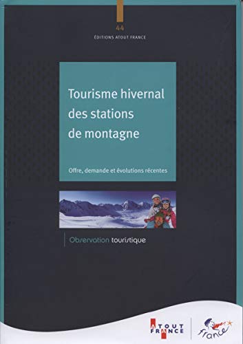 Stock image for Tourisme hivernal des stations de montagne-Offre, demande et volutions rcent for sale by Gallix